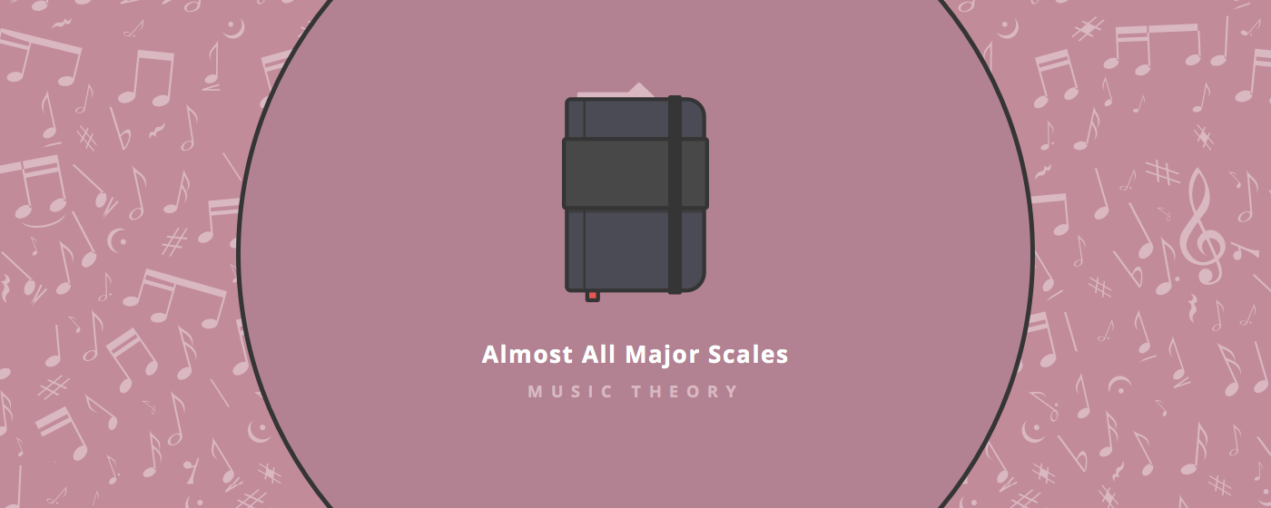 Music theory : almost all major scales