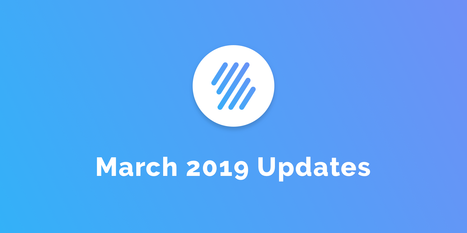 March 2019 Updates