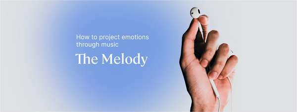 How to project emotions through music: Creating a memorable melody