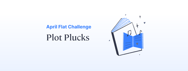 April 2024 challenge: Plot Plucks