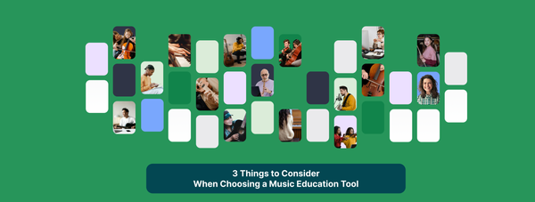 3 Things to Consider when Choosing a Music Education Tool