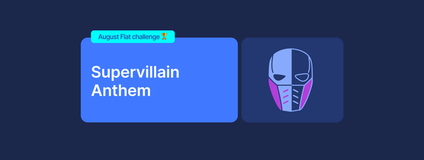 𧨠Supervillain Anthem: August Composition Challenge