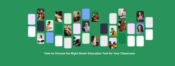3 Things to Consider when Choosing a Music Education Tool