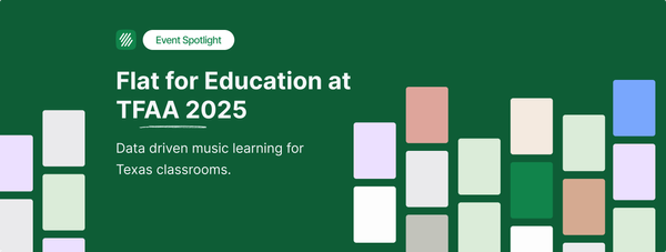 Flat for Education at TFAA 2025: Data-Driven Music Education for Texas Teachers