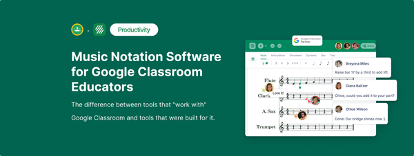Music Notation Software for Google Classroom: A Teacher's Complete Guide