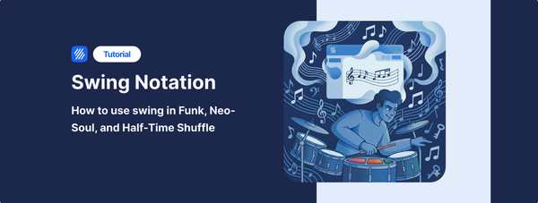 Swing Notation in Flat: How to Write Funk, Neo-Soul, and Half-Time Shuffle Grooves